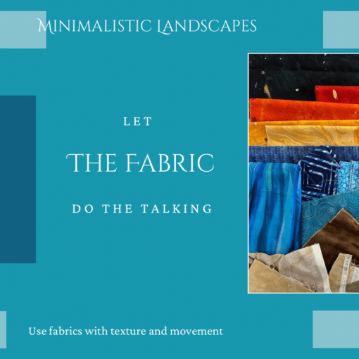 Let the fabric do the talking to add texture and dimension to the landscape